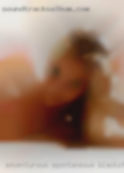 Adventurous, spontaneous, sexy Blackstone, VA female.