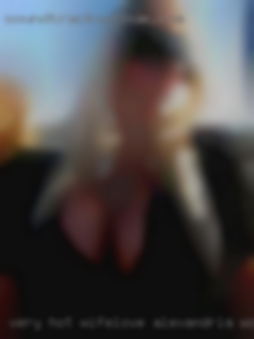 Very Hot Wife...love to show Alexandria women   her off.